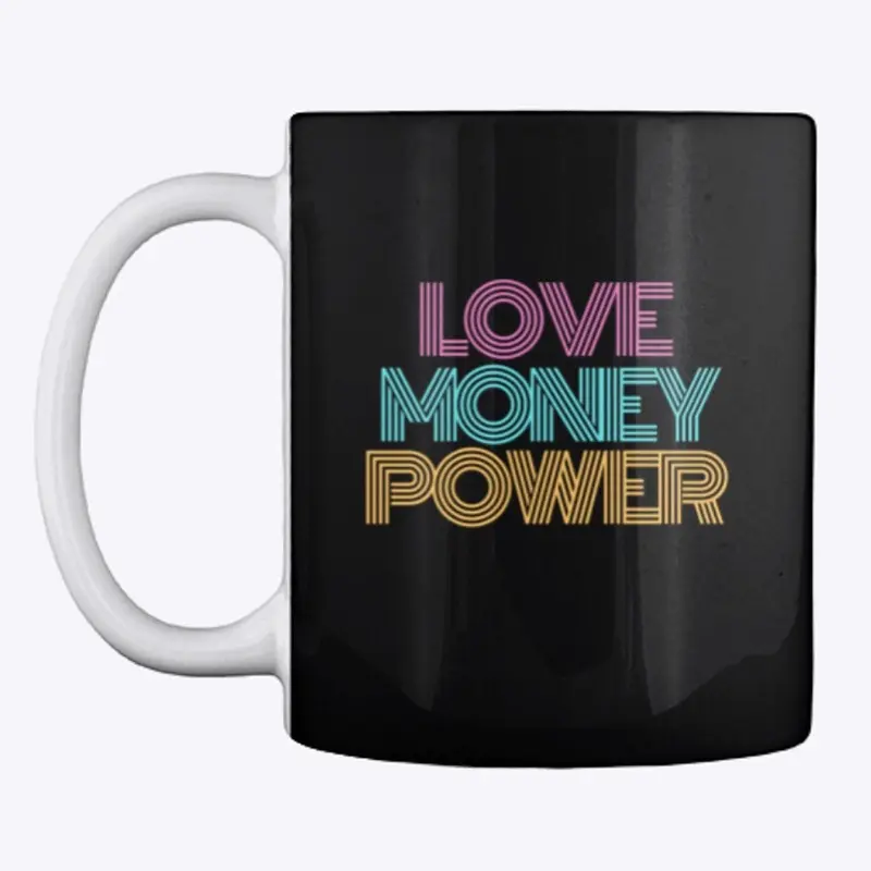 Love Money Power